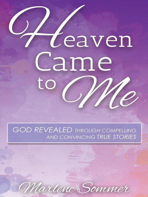 Title details for Heaven Came to Me by Marlene Sommer - Available